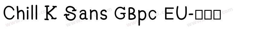 Chill K Sans GBpc EU字体转换